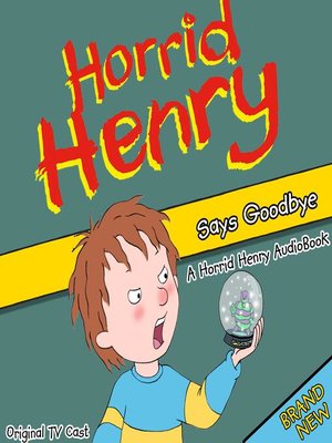 cover image of Horrid Henry Says Goodbye